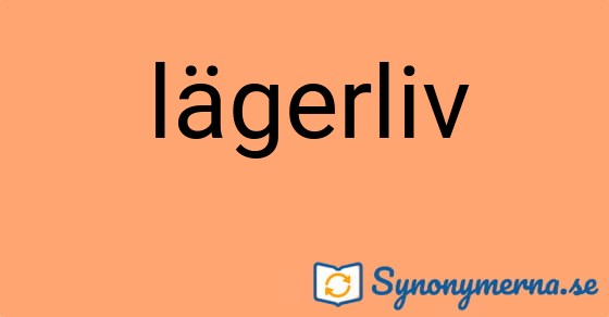 Bild som illustrerar ordet lägerliv och dess synonymer.