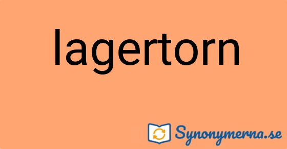 Bild som illustrerar ordet lagertorn och dess synonymer.