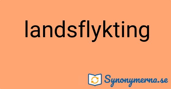 Bild som illustrerar ordet landsflykting och dess synonymer.