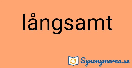 Bild som illustrerar ordet långsamt och dess synonymer.