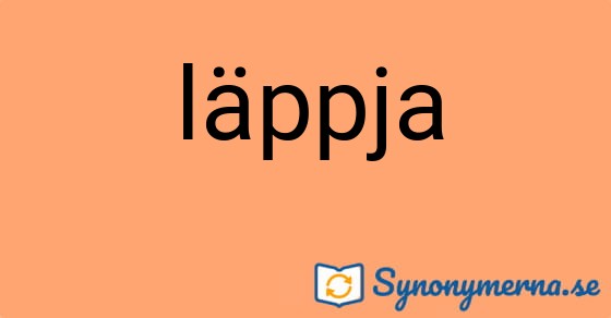 Bild som illustrerar ordet läppja och dess synonymer.