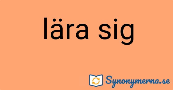 Bild som illustrerar uttrycket lära sig och dess synonymer.