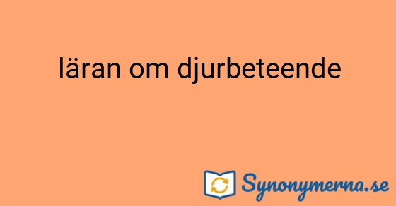 Bild som illustrerar uttrycket läran om djurbeteende och dess synonymer.
