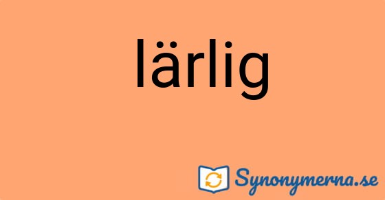 Bild som illustrerar uttrycket  lärlig och dess synonymer.