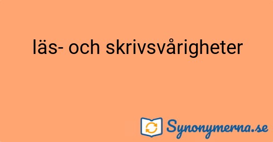Bild som illustrerar uttrycket läs- och skrivsvårigheter och dess synonymer.