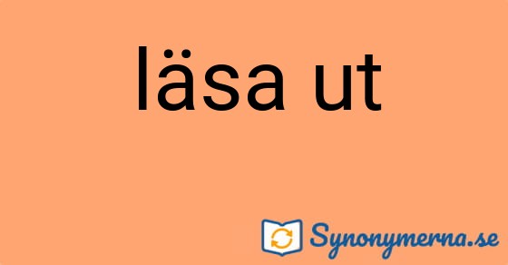 Bild som illustrerar uttrycket läsa ut och dess synonymer.