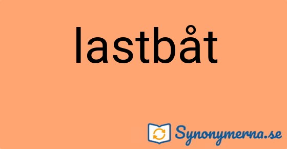 Bild som illustrerar ordet lastbåt och dess synonymer.