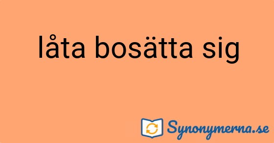 Bild som illustrerar uttrycket låta bosätta sig och dess synonymer.