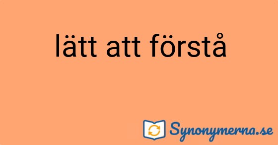 Bild som illustrerar uttrycket lätt att förstå och dess synonymer.
