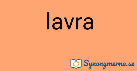 Bild som illustrerar ordet lavra och dess synonymer.