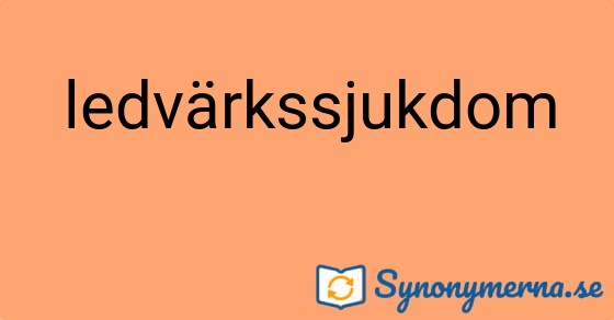 Bild som illustrerar ordet ledvärkssjukdom och dess synonymer.