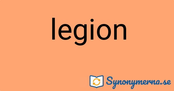 Bild som illustrerar ordet legion och dess synonymer.