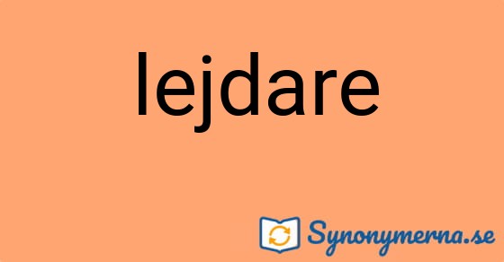 Bild som illustrerar ordet lejdare och dess synonymer.