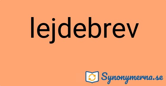 Bild som illustrerar ordet lejdebrev och dess synonymer.