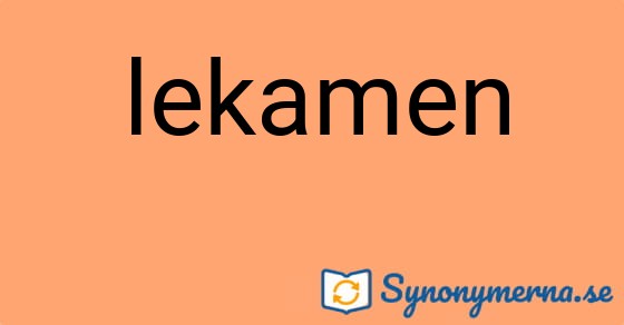 Bild som illustrerar ordet lekamen och dess synonymer.