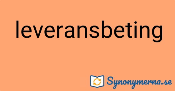 Bild som illustrerar ordet leveransbeting och dess synonymer.