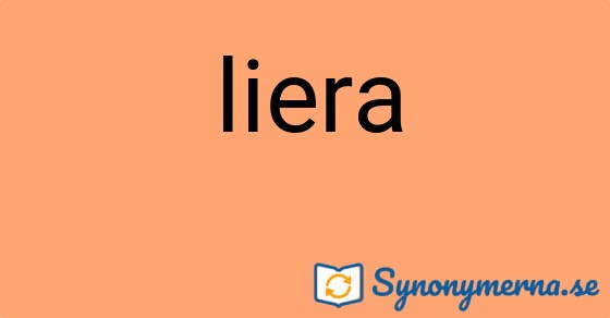 Bild som illustrerar ordet liera och dess synonymer.