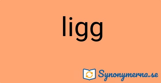 Bild som illustrerar ordet ligg och dess synonymer.