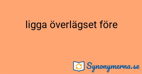 Bild som illustrerar uttrycket ligga överlägset före och dess synonymer.