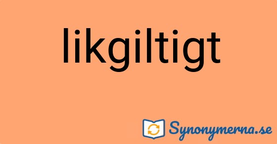 Bild som illustrerar ordet likgiltigt och dess synonymer.