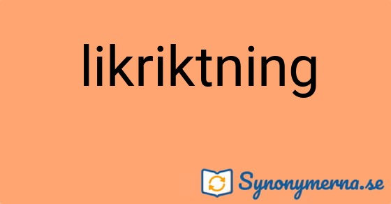 Bild som illustrerar ordet likriktning och dess synonymer.