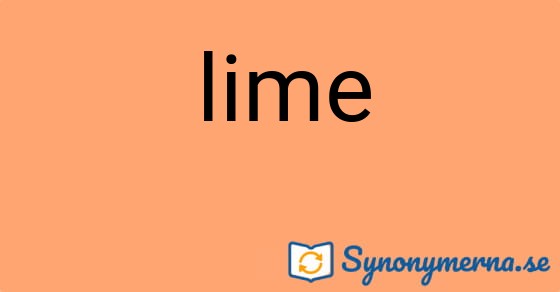 Bild som illustrerar ordet lime och dess synonymer.