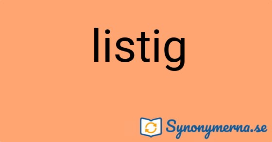 Bild som illustrerar ordet listig och dess synonymer.