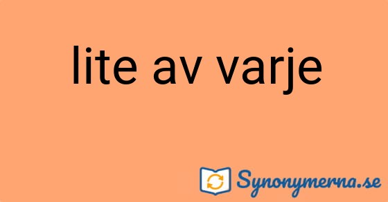 Bild som illustrerar uttrycket lite av varje och dess synonymer.