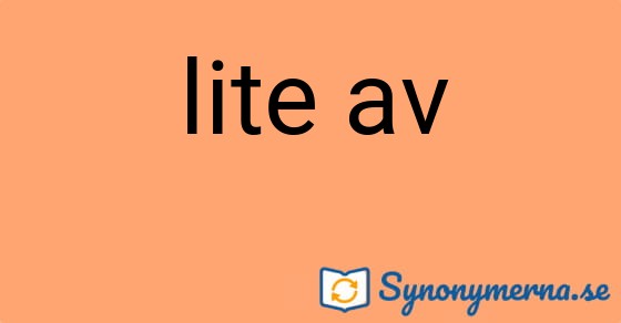 Bild som illustrerar uttrycket lite av och dess synonymer.