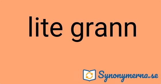 Bild som illustrerar uttrycket lite grann och dess synonymer.
