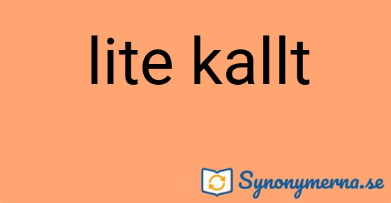 Bild som illustrerar uttrycket lite kallt och dess synonymer.