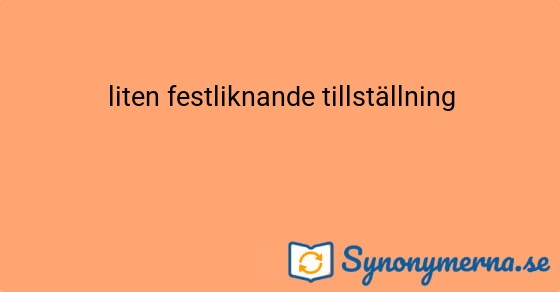 Bild som illustrerar uttrycket liten festliknande tillställning och dess synonymer.