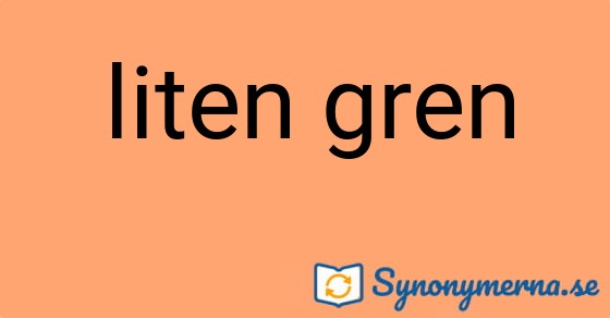 Bild som illustrerar uttrycket liten gren och dess synonymer.