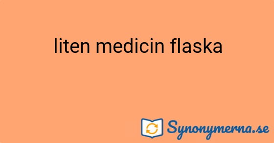 Bild som illustrerar uttrycket liten medicin flaska och dess synonymer.