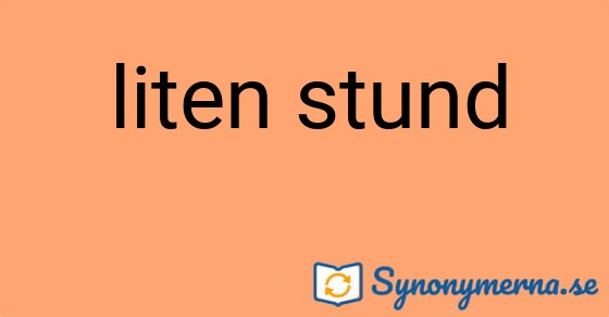 Bild som illustrerar uttrycket liten stund och dess synonymer.