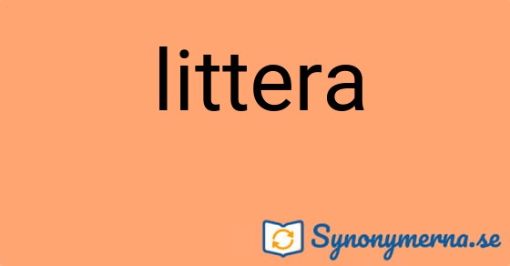 Bild som illustrerar ordet littera och dess synonymer.