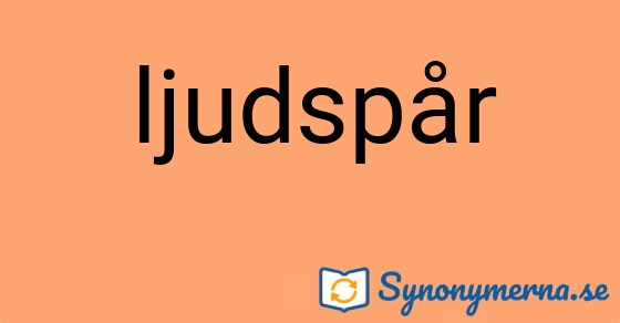 Bild som illustrerar ordet ljudspår och dess synonymer.