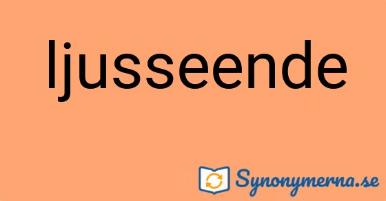 Bild som illustrerar ordet ljusseende och dess synonymer.