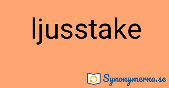 Bild som illustrerar ordet ljusstake och dess synonymer.
