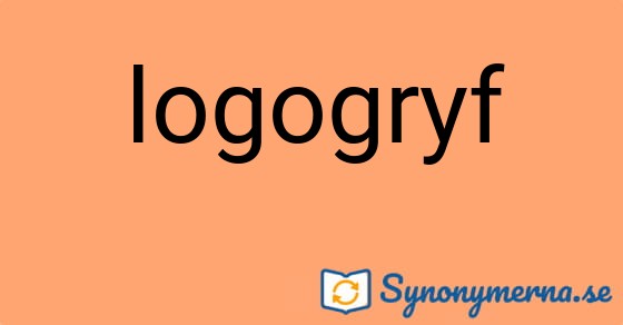 Bild som illustrerar ordet logogryf och dess synonymer.