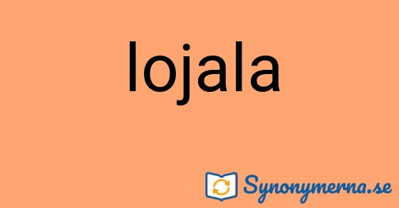 Bild som illustrerar ordet lojala och dess synonymer.