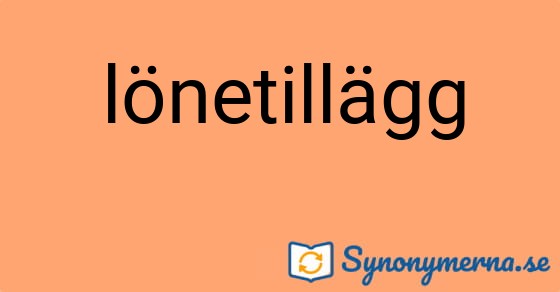 Bild som illustrerar ordet lönetillägg och dess synonymer.