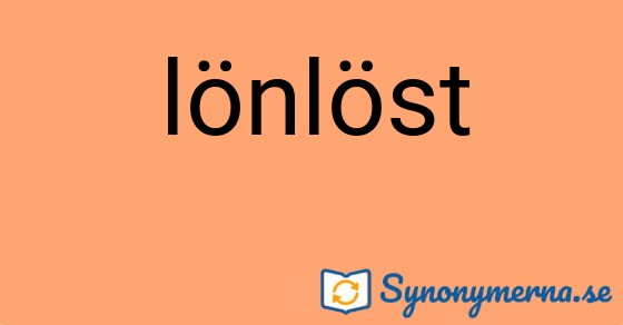 Bild som illustrerar ordet lönlöst och dess synonymer.