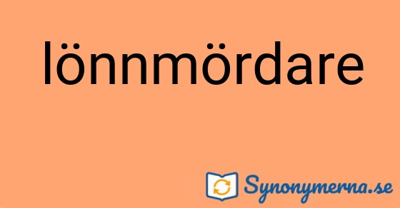 Bild som illustrerar ordet lönnmördare och dess synonymer.