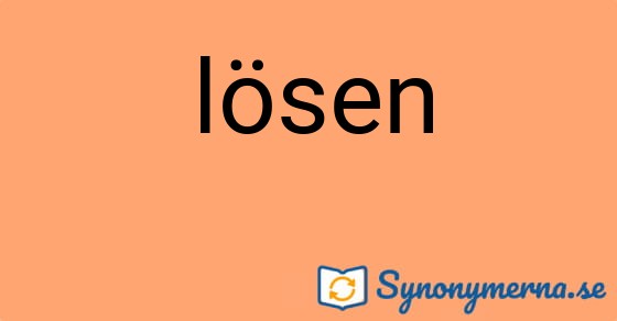 Bild som illustrerar ordet lösen och dess synonymer.