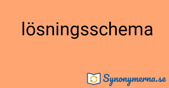 Bild som illustrerar uttrycket  lösningsschema och dess synonymer.