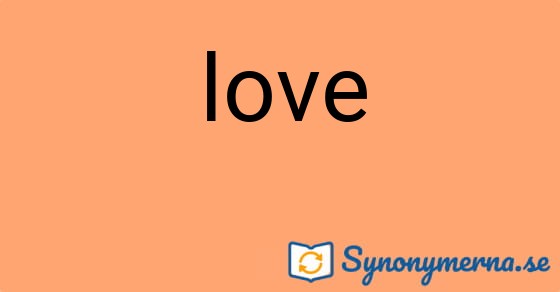 Bild som illustrerar ordet love och dess synonymer.