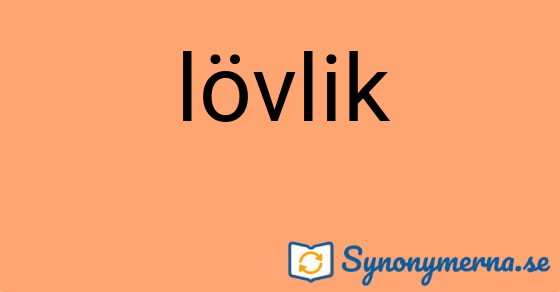Bild som illustrerar ordet lövlik och dess synonymer.