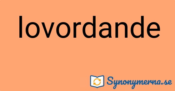 Bild som illustrerar ordet lovordande och dess synonymer.