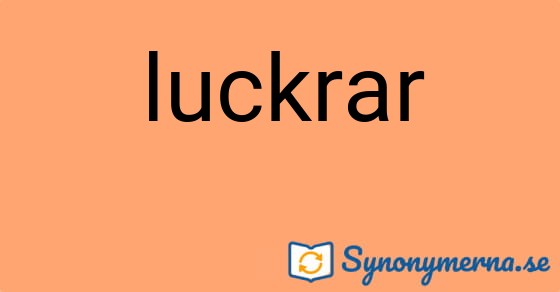 Bild som illustrerar ordet luckrar och dess synonymer.